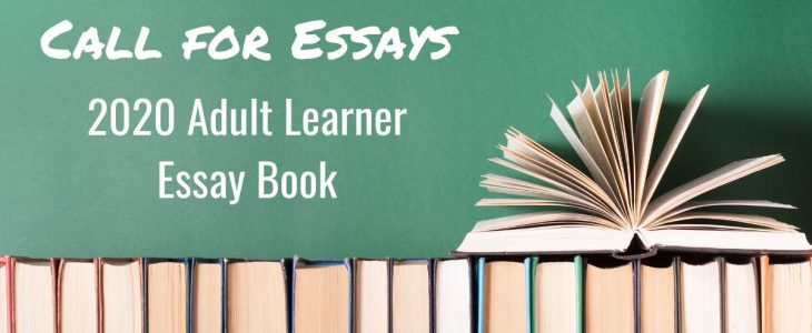 Call for Essays: 2020 Adult Learner Essay Book